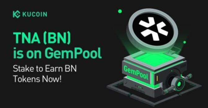 GemPool TNA (BN) on KuCoin: Staking USDT, USDC, and KCS