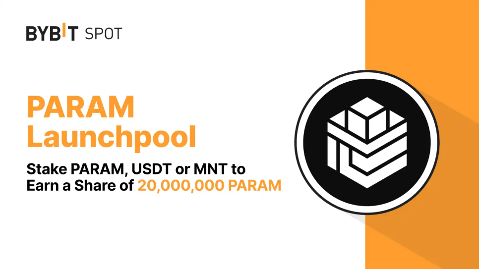 Bybit Launchpool: Stake PARAM, USDT or MNT to Earn a Share of 20,000,000 PARAM!